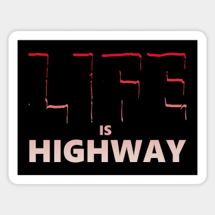 Life is Highway Sticker